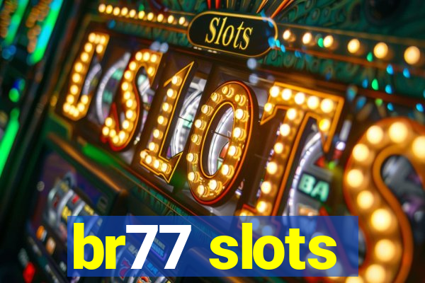 br77 slots